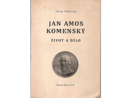 Jan Amos Komenský - Život a dílo, Libuše Velčovská, 1970