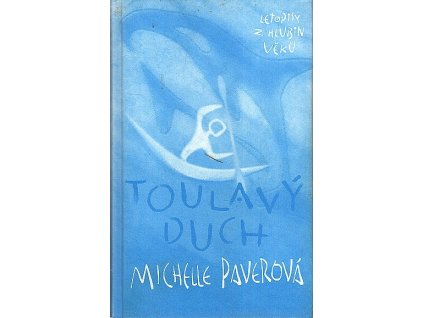 Letopisy z hlubin věků, Toulavý duch, Michelle Paver, 2006