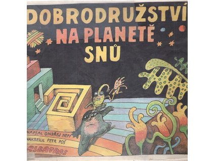 Dobrodružství na Planetě snů : Obr. pohádka : Pro děti od 6 let, 1988