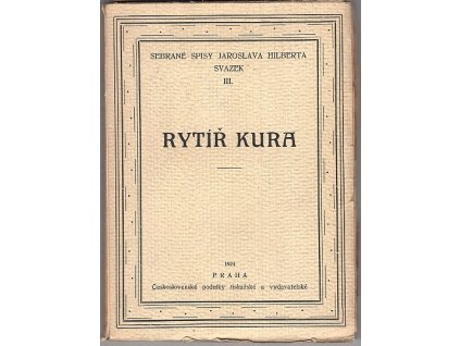 Rytíř Kura : román, Jaroslav Hilbert, 1923