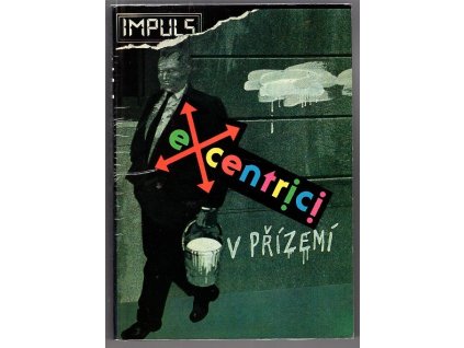 Excentrici v přízemí (nová vlna v Čechách - příběh dušičkový), Josef Vlček, 1989