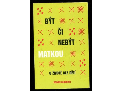 Být či nebýt matkou : o životě bez dětí, 2010
