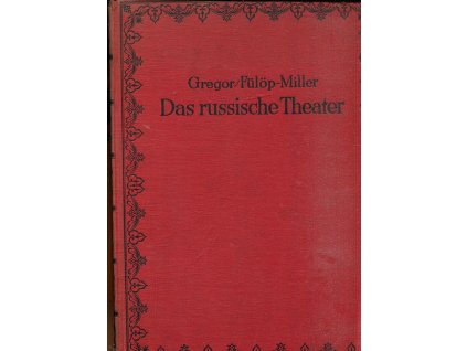 Das russische Theater - sein Wesen und seine Geschichte mit besonderer Berücksichtigung der Revolutionsperiode, 1928