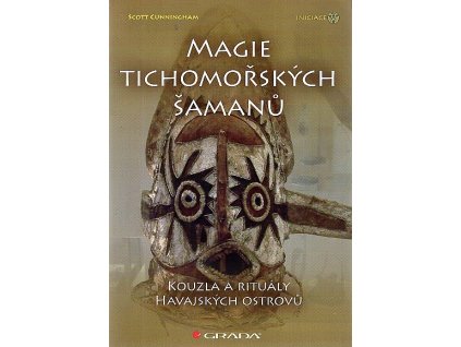 Magie tichomořských šamanů : kouzla a rituály Havajských ostrovů, Scott Cunningham, 2009