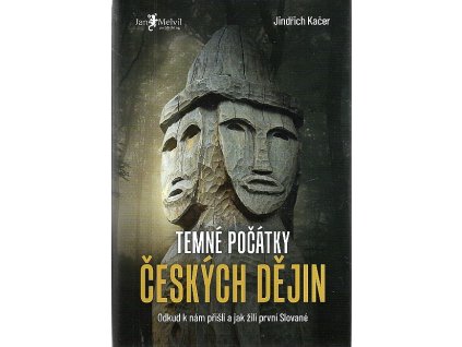 Temné počátky českých dějin: Odkud k nám přišli a jak žili první Slované