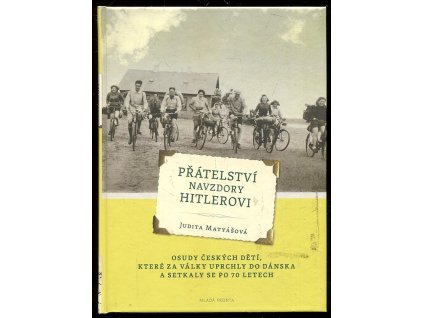 Přátelství navzdory Hitlerovi, Judita Matyášová, 2019