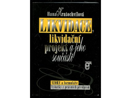 216924 likvidace likvidacni projekt a jeho soucasti vzory a formulare vynatky z pravnich predpisu