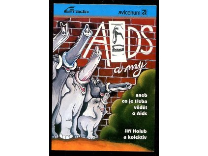 AIDS a my aneb Co je třeba vědět o AIDS., Jiří Holub, 1993