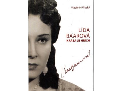 Lída Baarová - Krása je hřích, Vladimír Přibský, 2014