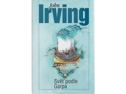 Svět podle Garpa, John Irving, 2008