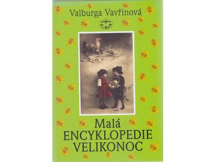 Malá encyklopedie Velikonoc, Valburga Vavřinová, 2006