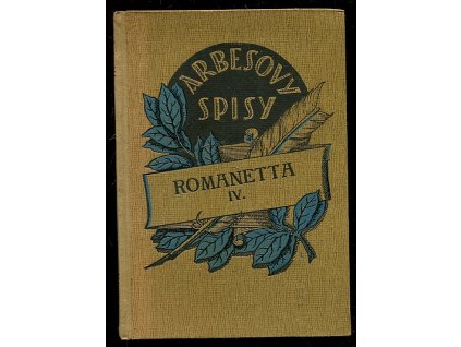 Romanetta. Díl IV, Jakub Arbes, 1926
