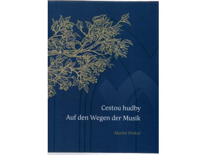 Cestou hudby - Auf den Wegen der Musik, Martin Prokeš, 2020