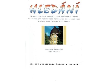 Hledání : 100 let Jedličkova ústavu v Liberci, Lubomír Vejražka, 2004