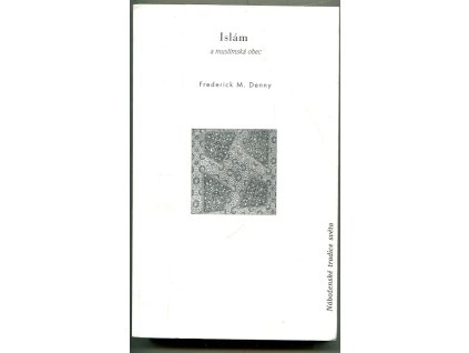 Islám a muslimská obec, Frederick Denny M., 1999
