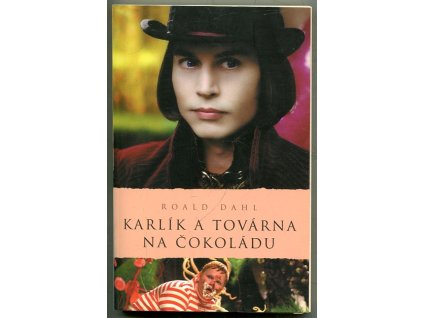 Karlík a továrna na čokoládu, Roald Dahl, 2006