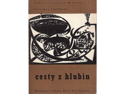 Cesty z hlubin - kapitoly z dějiny dolu Jan Šverma v Holešicích