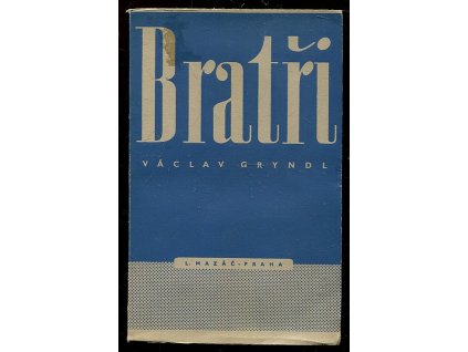 Bratři, Václav Gryndl, 1944