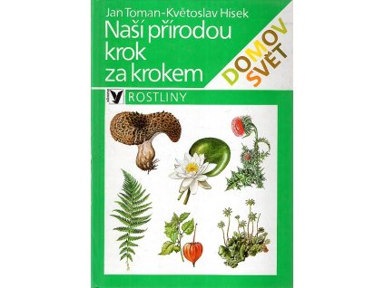 Naší přírodou krok za krokem - rostliny, Jan Toman, 1994