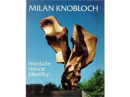Milan Knobloch - Medaile, mince, plastiky