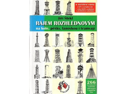Rájem rozhlednovým : na kole, pěšky, lanovkou i tramvají