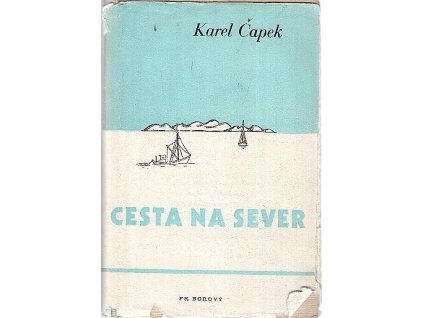 Cesta na sever : Pro větší názornost provázená obrázky autorovými a básněmi jeho ženy