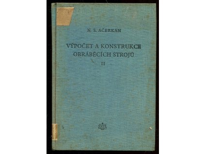 218388 vypocet a konstrukce obrabecich stroju 2 urceno studentum vys skol techn a vys prumyslovek strojirenskeho smeru 2 dil