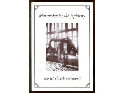 Moravskoslezské teplárny - 100 let služeb veřejnosti