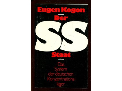 Der SS-Staat - das System der deutschen Konzentrationslager