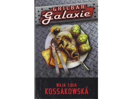 Grilbar Galaxie, Maja Lidia Kossakowska, 2014