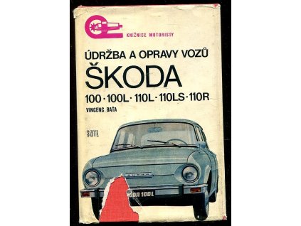 Údržba a opravy vozů Škoda 100, 100 L, 110 L, 110 LS a 110 R, Vincenc Baťa, 1973