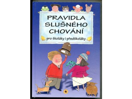 Pravidla slušného chování - pro školáky i předškoláky, Ana Serna Vara, 2009