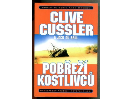 Pobřeží kostlivců - čtvrtý román ze série Akta Oregon, Clive Cussler, 2007