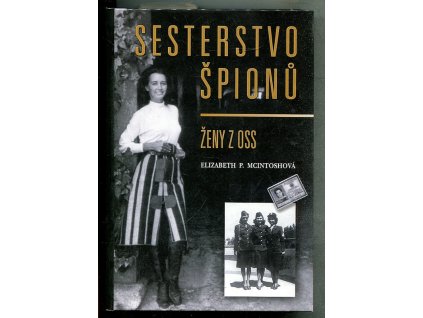 Sesterstvo špiónů - ženy z OSS, Elizabeth P McIntosh, 2007