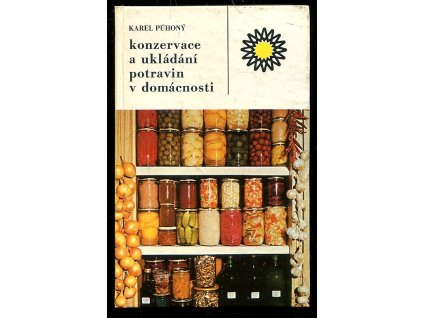 Konzervace a ukládání potravin v domácnosti, Karel Půhoný, 1988