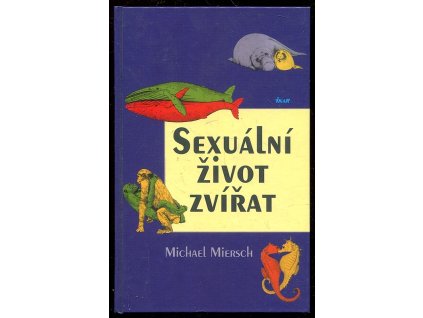 Sexuální život zvířat, Michael Miersch, 2001