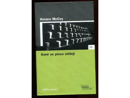 Koně se přece střílejí, Horace McCoy, 2005