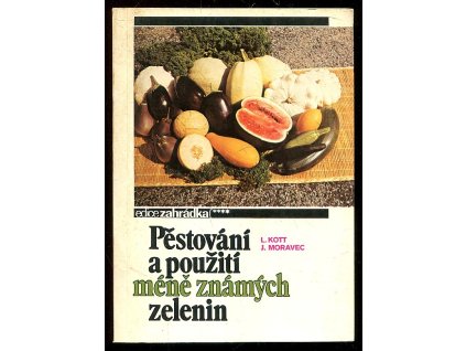 Pěstování a použití méně známých zelenin, Leon Kott, 1989