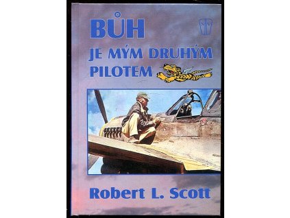 Bůh je mým druhým pilotem, Robert Lee Scott, 2002