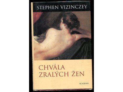 Chvála zralých žen - milostné vzpomínky Andráse Vajdy, Stephen Vizinczey, 2003