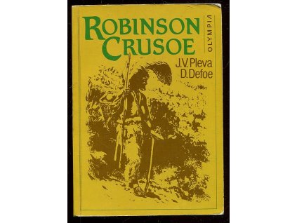 Robinson Crusoe : podle románu Daniela Defoea volně vypravuje Josef Věromír Pleva ; předml. naps. Jarmila Glazarová ; ilustr. Zdeněk Burian, Josef Věromír Pleva, 1990