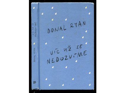Víc už se nedozvíme, Donal Ryan, 2018