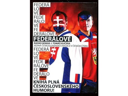 Federálové - jediná československá dvojice v českém éteru - kniha plná československého humoru!, Radko Bobák, 2011