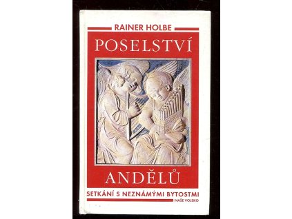 Poselství andělů - setkání s neznámými bytostmi, Rainer Holbe, 1997