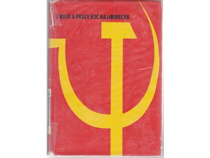 Z bojů a práce KSČ na Liberecku