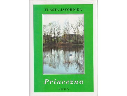 Princezna - román dívky dvacátého století, Vlasta Javořická, 1998
