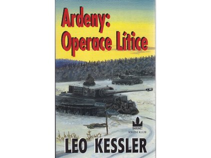 Ardeny - Operace Lítice - Z historie pluku SS Wotan, Leo Kessler, 2002