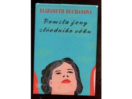 Pomsta ženy středního věku, Elizabeth Buchan, 2008