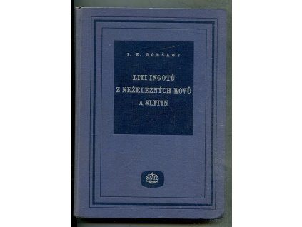 Lití ingotů z neželezných kovů a slitin, I. Je Gorškov, 1955