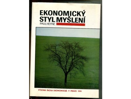 Ekonomický styl myšlení - celostátní vysokoškolská učebnice pro studenty ekonomického směru, Paul T Heyne, 1991